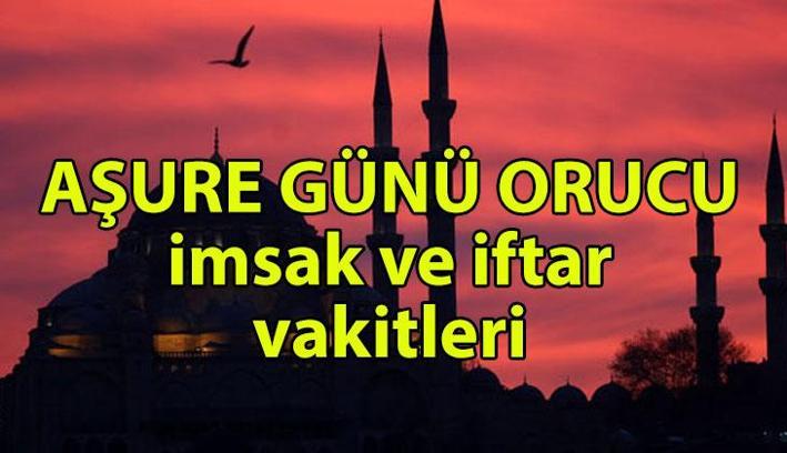 AŞURE GÜNÜ ORUCU SAHUR SAAT KAÇTA? Arefe günü orucu iftar saat kaçta? 5 Temmuz imsak ve iftar vakitleri