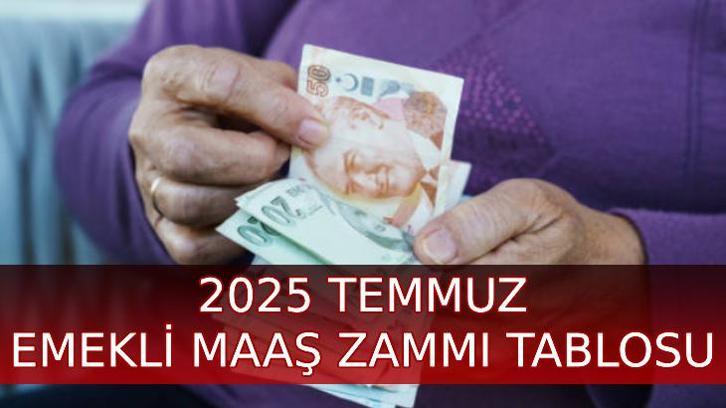 EMEKLİ MAAŞ ZAMMI TABLOSU 2025 SON DAKİKA: SSK-BAĞKUR Temmuz emekli zammı ile yeni en düşük emekli maaşı ne kadar oldu?