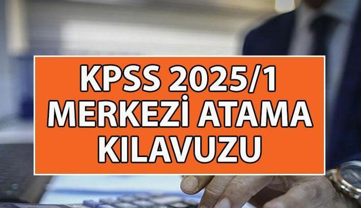 ÖSYM KPSS 2025/1 MERKEZİ ATAMA KILAVUZU YAYINLANDI MI? 🚩 Merkezi atama ne zaman yapılacak? ÖSYM atama tercihleri ne zaman alınacak?