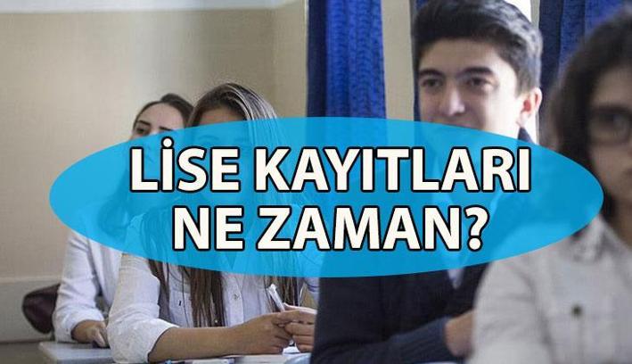 LİSE KAYITLARI NE ZAMAN 2025? Lise kayıtları ne zaman başlayacak? Lise kayıtları için neler gerekli?