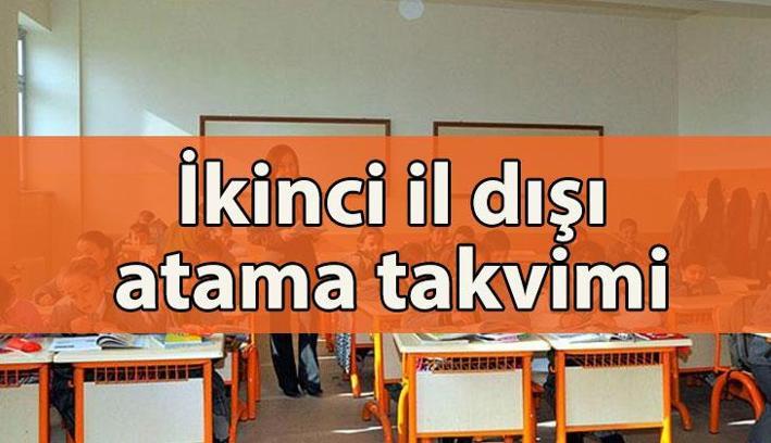 İKİNCİ İL DIŞI ATAMA TAKVİMİ 2025 | İl dışı mazerete bağlı yer değiştirme ne zaman? Öğretmen yaz tatili iller arası yer değiştirme tarihleri