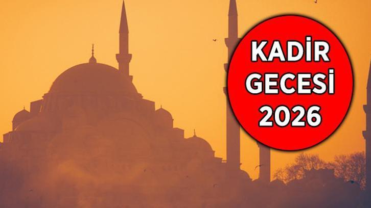 KADİR GECESİ 2026: Kadir Gecesi Mesajları, Kandil Sözleri, Kadir Gecesi Duası, Kadir Suresi Nedir ve İbadetleri Nelerdir?