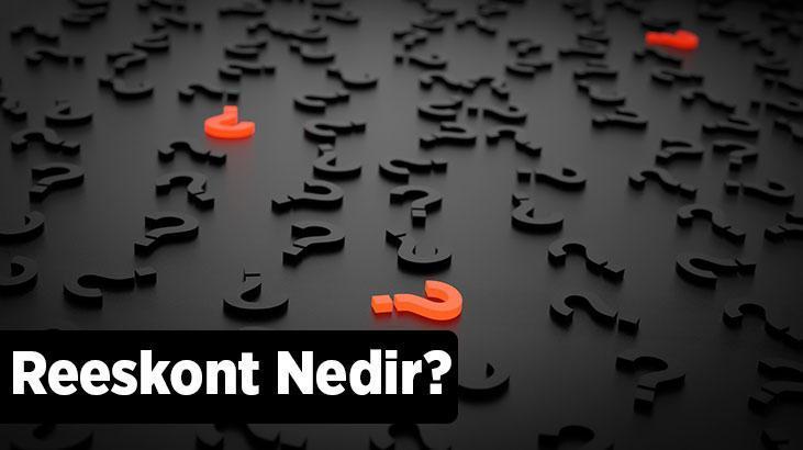 Reeskont Nedir, Nasıl Hesaplanır? Reeskont Faizi Nerelerde Uygulanır?