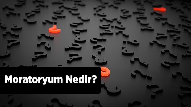 Moratoryum Nedir? Moratoryum İlan Edilirse Ne Olur?