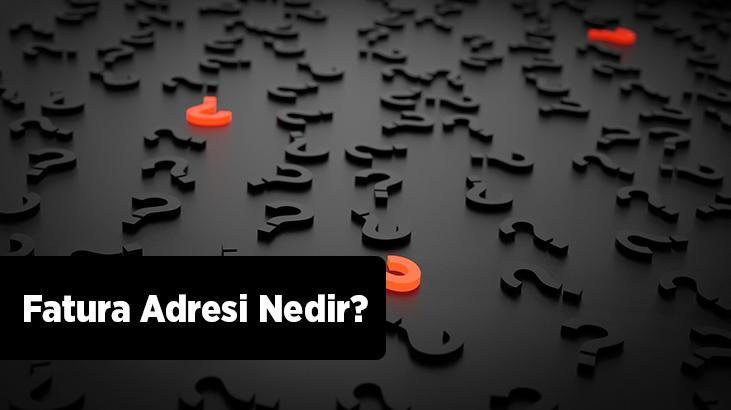 Fatura Adresi Nedir? E-Ticaret'te Teslimat Adresi Ve Fatura Adresi Farkları