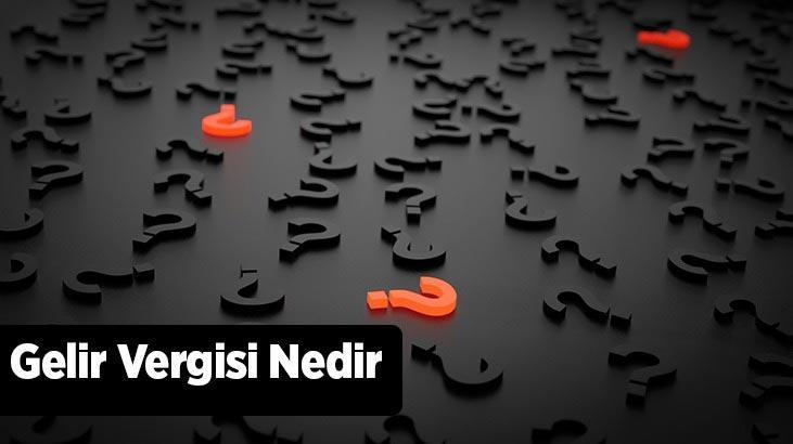 Gelir Vergisi Nedir, Nasıl Hesaplanır? Kimler Gelir Vergisi Ödemelidir?