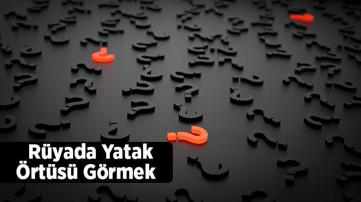 Rüyada Yatak Örtüsü Görmek Ne Demek? Beyaz Ve Kırmızı Yatak Örtüsü Görmek