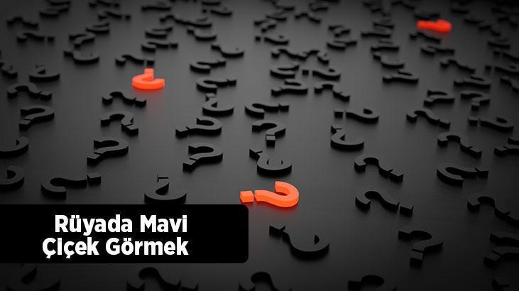 Rüyada Mavi Çiçek Görmek Ne Demek? Saksıda Ya Da Ağaçta Mavi Çiçekler Görmek