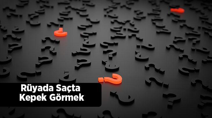 Rüyada Saçta Kepek Görmek Ne Demek? Kendi Saçında, Başkasının Saçında Kepek Görmek