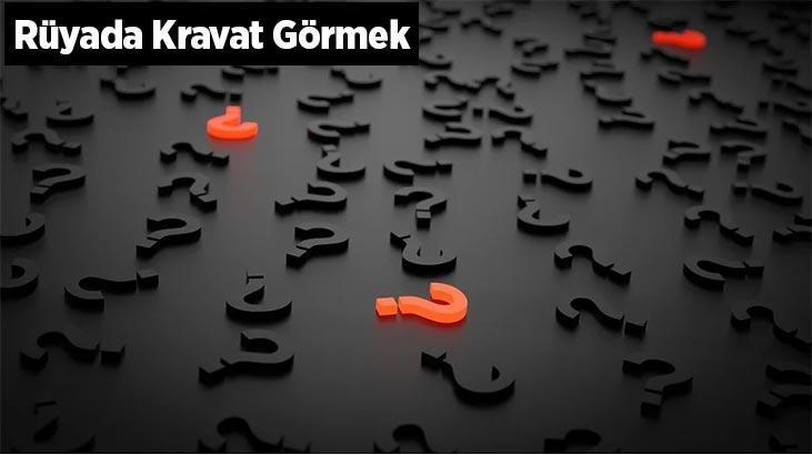 Rüyada Kravat Görmek Ne Demek? Kırmızı, Mavi, Yeşil Ve Siyah Kravatlar Görmek Nedir?