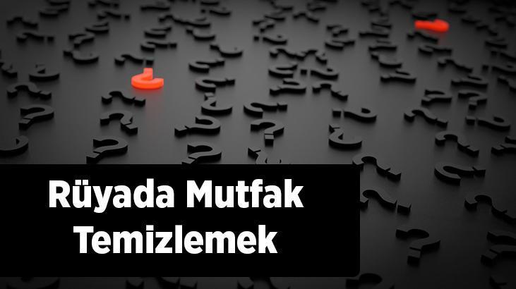 Rüyada Mutfak Temizlemek Nedir? Mutfak Tezgahını Temizlediğini Görmek