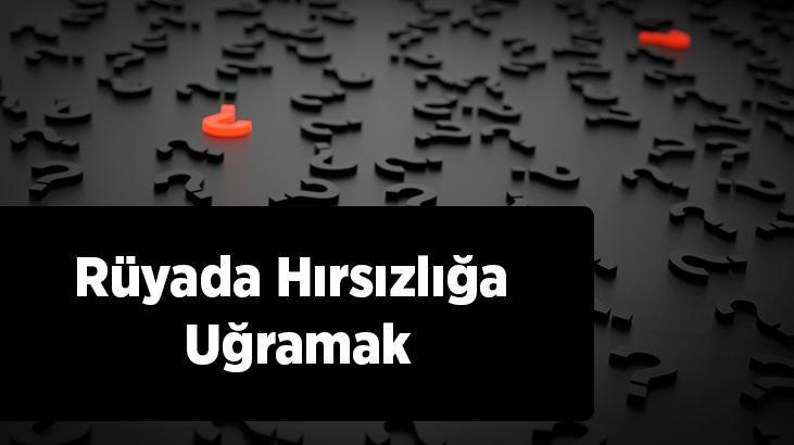 Rüyada Hırsızlığa Uğramak Nedir? Yolda Hırsızlığa Uğradığını Görmek