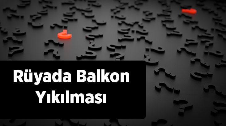 Rüyada Balkon Yıkılması Nedir? Balkonun Sallanıp Çöktüğünü Görmek
