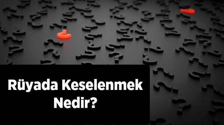 Rüyada Keselenmek Nedir? Hamamda Keselendiğini Ve Kir Çıktığını Görmek