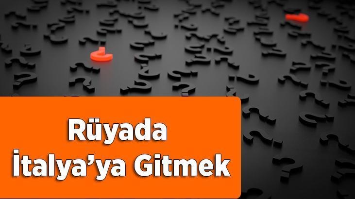 Rüyada İtalya'ya Gitmek Nedir? Uçakla İtalyaya Gezmeye Gittiğini Görmek