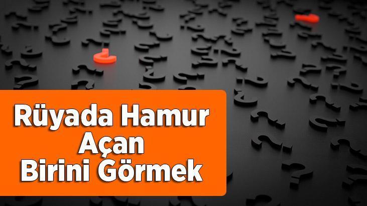 Rüyada Hamur Açan Birini Görmek Nedir? Tanımadığın İnsanların Hamur Açtığını Görmek