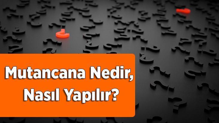 Mutancana Nedir, Nasıl Yapılır? Mutancana Yemek Tarifi...
