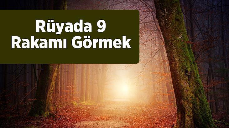 Rüyada 9 Rakamı Görmek Nedir? Kağıtta 9 Rakamının Yazdığını Görmek