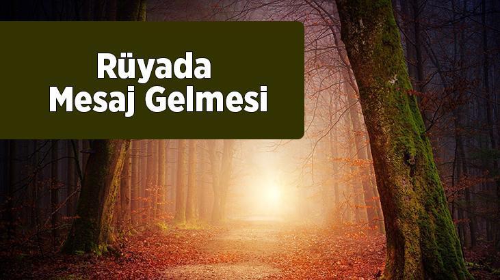 Rüyada Mesaj Gelmesi Nedir? Eski Sevgiliden Telefona Mesaj Geldiğini Görmek