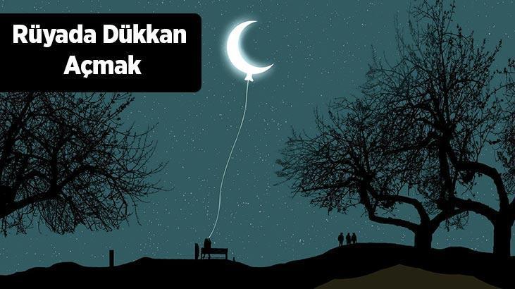 Rüyada Dükkan Açmak Nedir? Yeni Bir Dükkan Açtığını Görmek