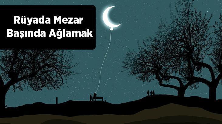 Rüyada Mezar Başında Ağlamak Nedir? Boş Mezarın Başında Ağladığını Görmek