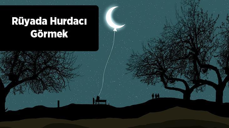 Rüyada Hurdacı Görmek Nedir? Hurdacı Arabasına Bir Şeyler Verdiğini Görmek