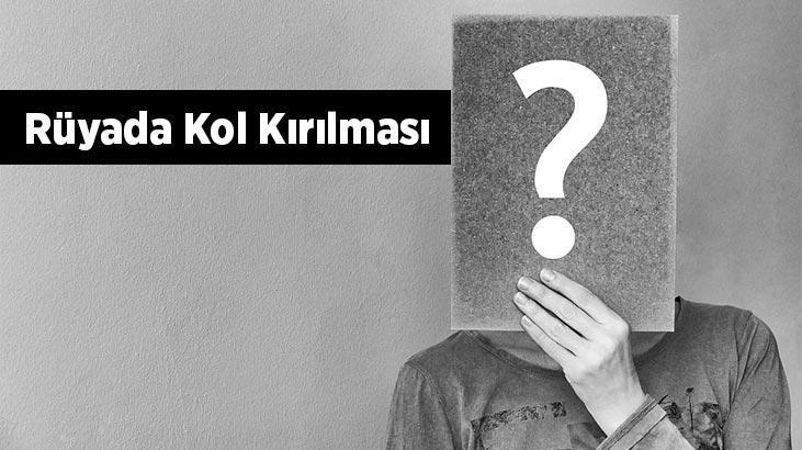 Rüyada Kol Kırılması Nedir? Düştükten Sonra Kollarını Kırdığını Görmek