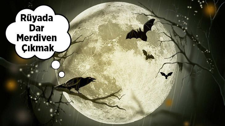 Rüyada Dar Merdiven Çıkmak Nedir? Yüksek Ve Dar Merdivenlerden Çıktığını Görmek