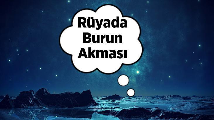 Rüyada Burun Akması Ne Demek? Hastayken Burnunun Aktığını Görmek