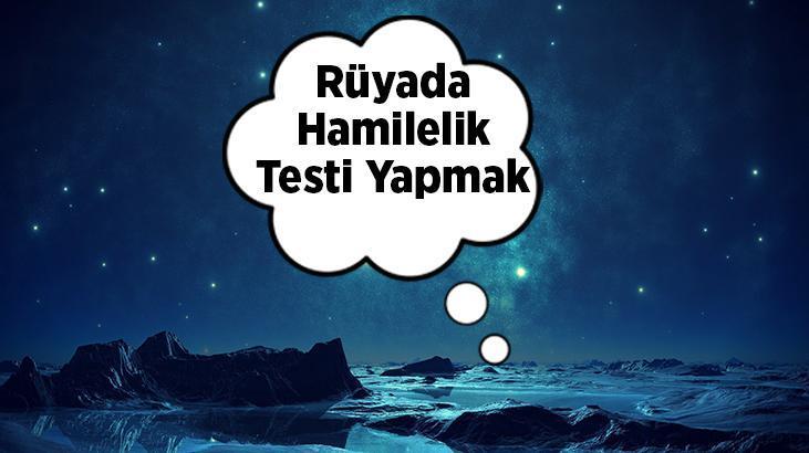 Rüyada Hamilelik Testi Yapmak Ne Demek? Hastanede Gebelik Testi Yaptırdığını Görmek