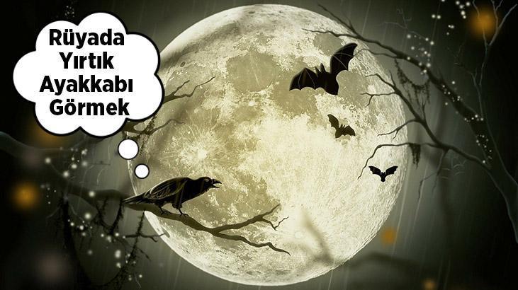 Rüyada Yırtık Ayakkabı Görmek Ne Demek? Ayağında Yırtık Ayakkabı Olduğunu Görmek