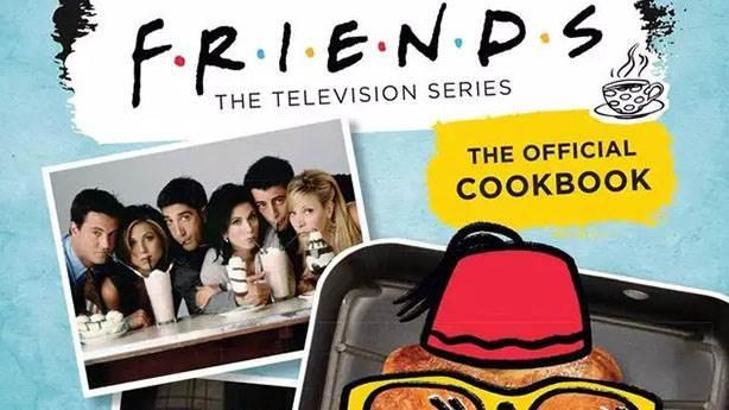 Friends dizisinin yemek kitabı: 'Friends: The Official Cookbook'
