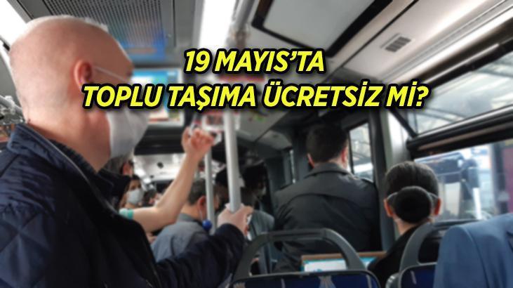 ULAŞIM HABERLERİ 🚌 19 Mayıs Pazar toplu taşıma ücretsiz mi? 19 Mayıs Atatürk'ü Anma, Gençlik ve Spor Bayramı'nda İstanbul, Ankara, İzmir'de ulaşım bedava mı?