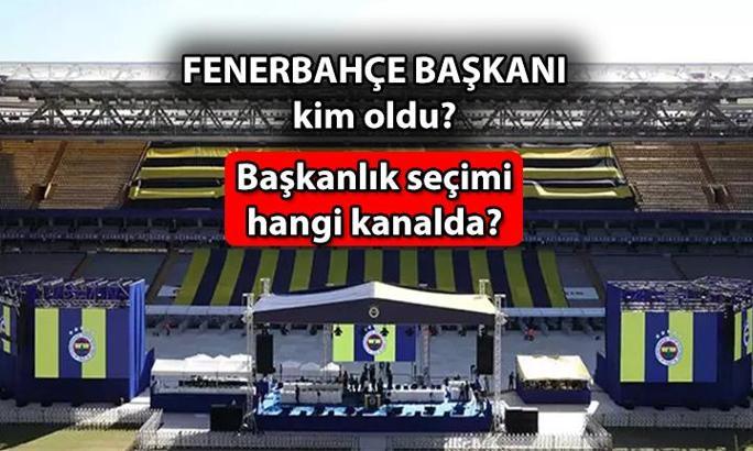 FENERBAHÇE SK HABERLERİ 🟡🔵 Fenerbahçe seçim sonuçları açıklandı mı, başkanlık seçimi kim kazandı, Fenerbahçe başkanı kim seçildi?