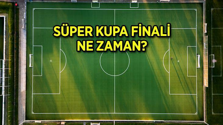 SÜPER KUPA FİNALİ ne zaman, nerede oynanacak? Galatasaray - Beşiktaş Süper Kupa maçı hangi tarihte?