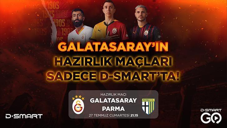 Galatasaray'ın son hazırlık maçı D-Smart ve D-Smart GO’da