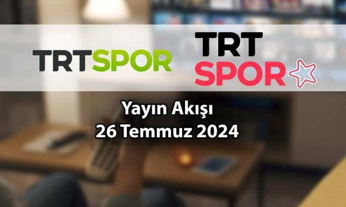 TRT Spor yayın akışı bugün: 26 Temmuz 2024 Cuma TRT Spor Yıldız yayın akışı
