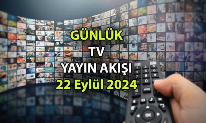 Bugüne ait günlük TV yayın akışı: 22 Eylül 2024 Pazar günü Kanal D, TRT 1, Star, Show, ATV, TV8, Now'da neler var?