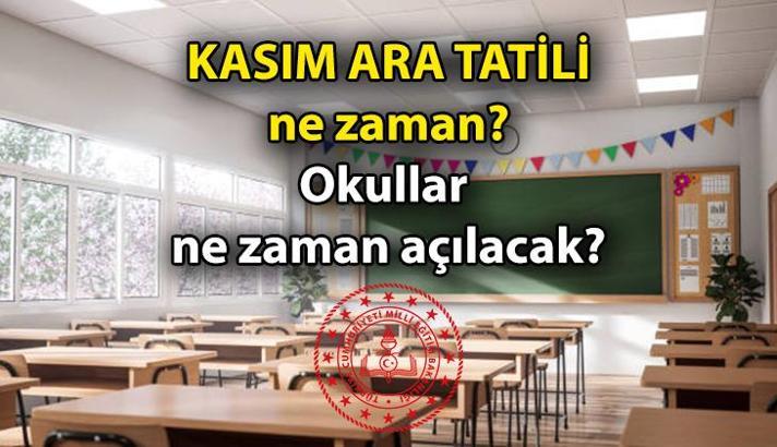 Ara tatil ne zaman başlayacak, kaç gün sürecek? Ara tatilden sonra okullar ne zaman açılacak? 2024-2025 Kasım ve Nisan için ara tatil tarihleri