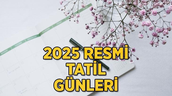 RESMİ TATİL GÜNLERİ 2025 | Tatil sevenler için yeni yıl oldukça bereketli geçecek! Çoğu resmi tatil hafta içine geliyor! İşte tatil yapılacak gün sayısı...