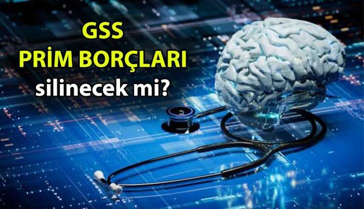 GSS prim borçları silinecek mi, silindi mi? 2024 Genel Sağlık Sigortası (GSS) prim borçları ne olacak, yapılandırma mı, af mı geldi? GSS prim borçları ne zaman silinecek?