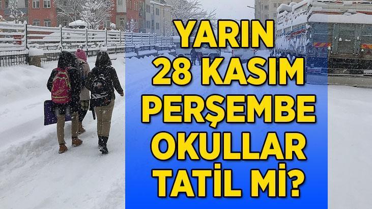 YARIN 28 KASIM PERŞEMBE OKULLAR TATİL Mİ? Hangi il ve ilçelerde 28 Kasım Perşembe okullar tatil edilecek?