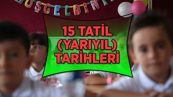 YARIYIL TATİLİ (15 TATİL) ne zaman? Birinci dönem ne zaman sona erecek, karneler hangi tarihte verilecek?