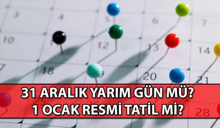 TAKVİM || Yılbaşında kaç günlük tatil var? 31 Aralık yarım gün mü, 1 Ocak resmi tatil mi? İşte 2025 Resmi tatiller takvimi