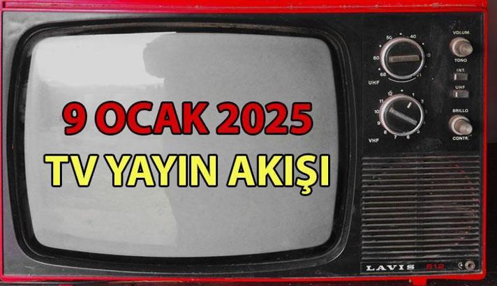 TV YAYIN AKIŞI 9 OCAK | Bu akşam TV'de ne var? Diziler var mı? Kanal D, Star, Show TV, ATV, TV8, TRT1, Now yayın akışı