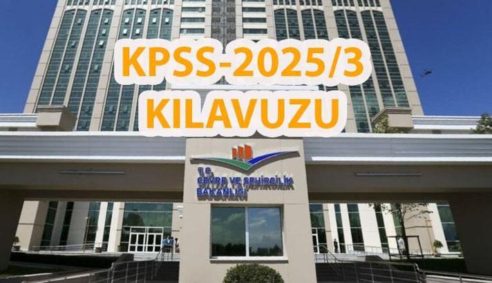 KPSS-2025/3 TERCİH KILAVUZU | Çevre, Şehircilik ve İklim Değişikliği Bakanlığı 527 sözleşmeli personel alıyor! İşte başvuru kılavuzu ve ekranı