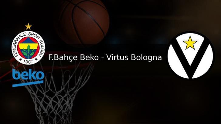 Fenerbahçe Beko Virtus Bologna basket maçı kaç kaç bitti? THY Euroleague Fenerbahçe Beko - Virtus Bologna maç sonucu