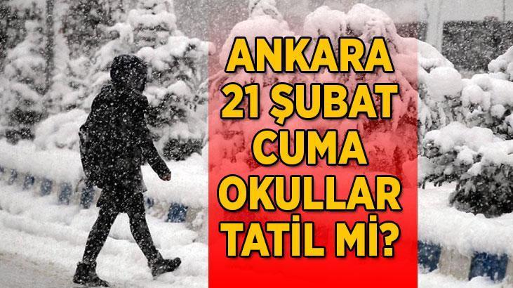 21 ŞUBAT CUMA ANKARA OKULLAR TATİL OLDU MU? Ankara'da 21 Şubat Cuma kar tatili olacak mı? Ankara Valiliği'nden açıklama geldi mi?