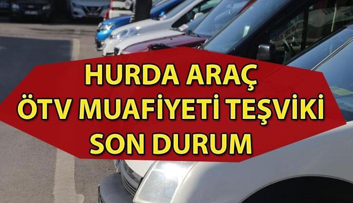 HURDA TEŞVİKİ ÖTV MUAFİYETİ SON DAKİKA HABERLERİ 📍 Hurda teşviki ne zaman çıkacak, Meclis'ten geçti mi? 25 yaş üzeri (2000 model altı) araç ÖTV muafiyeti ile hangi araçlar alınabilir?