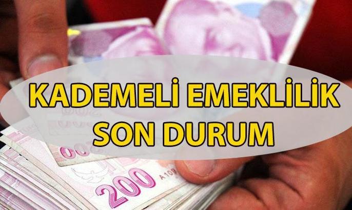 KADEMELİ EMEKLİLİK ÇIKACAK MI? SON DURUM | Emeklilik sistemi değişecek mi? Kademeli emeklilik ne zaman gelecek? Kademeli emeklilik tablosu nasıl olacak?